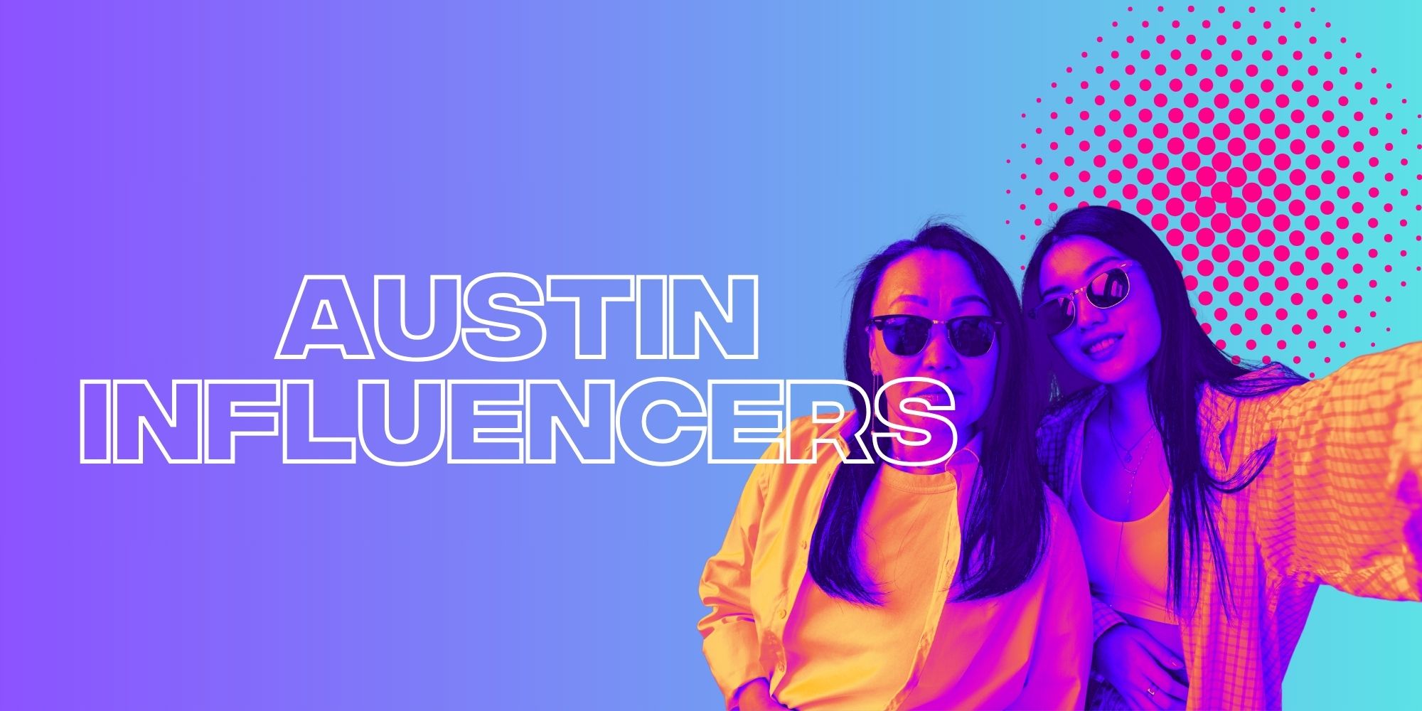 Top 20 Austin Influencers You Should Follow in 2026