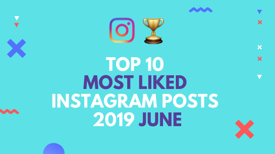 Top 10 Most Liked Instagram Posts in June 2024